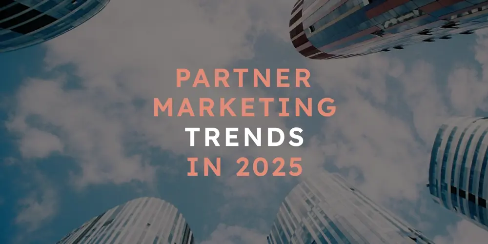 What is next for partner marketing in 2025?